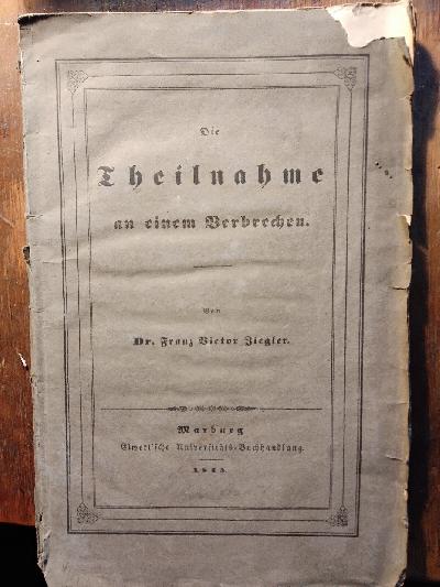 Die+Theilnahme+an+einem+Verbrechen++nach+P.G.O.+Art.+148++Eine+criminalistische+Abhandlung