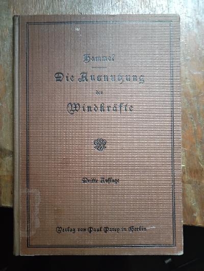 Die+Ausnutzung+der+Windkr%C3%A4fte+unter+besonderer+Ber%C3%BCcksichtigung+der+l%C3%A4ndlichen+Gemeinde-Wasser-+u.+Elektrizit%C3%A4ts-Versorgung.+Ein+Leitfaden+f.+Fachleute%2C+Gewerbetreibende%2C+Landwirte%2C+Landgemeinden+usw.+die+sich+mit+der+Nutzbarmachung+der+Windkr%C3%A4fte+befassen