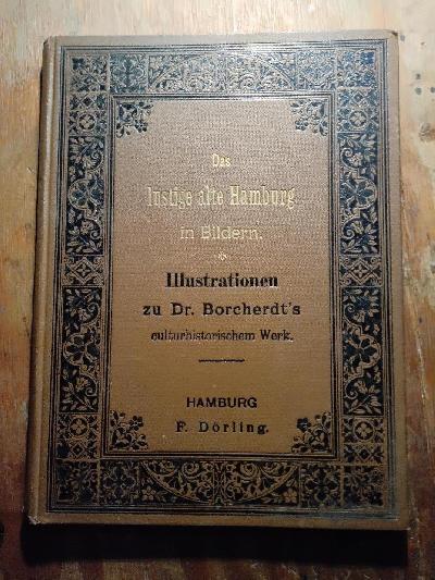 Das+lustige+alte+Hamburg+in+Bildern++Illustrationen+zu+Dr.+Borcherdt+s+culturhistorischem+Werk.