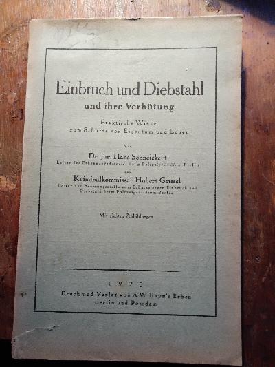 Einbruch+und+Diebstahl+und+ihre+Verh%C3%BCtung++Praktische+Winke+zum+Schutze+von+Eigentum+und+Leben.