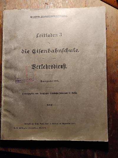 Leitfaden+3+f%C3%BCr+die+Eisenbahnschule++Verkehrsdienst++Ausgabe+1915