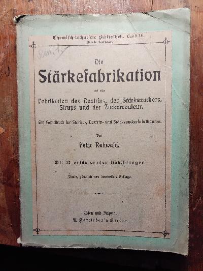 Die+St%C3%A4rkefabrikation+und+die+Fabrikation+des+Dextrins+des+St%C3%A4rkezuckers%2C+Syrups+und+der+Zuckercouleur.+Ein+Handbuch+f%C3%BCr+St%C3%A4rke-%2C+Dextrin-+und+St%C3%A4rkezuckerfabrikanten.