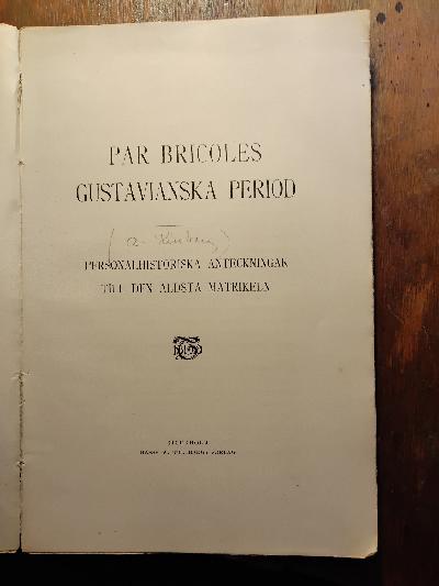 Par+Bricoles+Gustavianska+Period++Personalhistoriska+anteckningar+till+den+%C3%A4ldsta+matrikeln