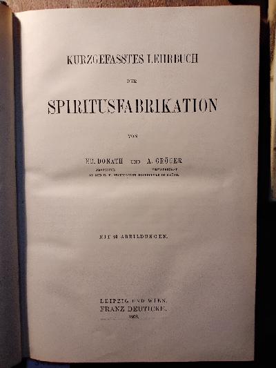 Kurzgefasstes+Lehrbuch+der+Spiritusfabrikation++und++angebunden%3A+Die+Wirkungsweise+der+Rektifizier-+und+Destillier+-+Apparate++und+ebenfalls+angebunden%3A+%C3%9Cber+Destillier-+und+Rektifizierapparate++System+Guillaume