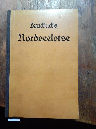 Der+Nordseelotse++++Lehrreiches+und+lustiges+Vademekum+f%C3%BCr+Helgol%C3%A4nder+Badeg%C3%A4ste+und+Besucher+der+Nordsee