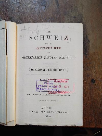 Die+Schweiz+nebst+den+angrenzenden+Theilen+von+Oberitalien%2C+Savoyen+und+Tirol++Handbuch+f%C3%BCr+Reisende