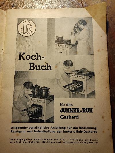 Kochbuch+f%C3%BCr+den+Junker+%26+Ruh+Gasherd+++Allgemeinverst%C3%A4ndliche++Anleitung+f%C3%BCr+die+Bedienung%2C+Reinigung+und+Instandhaltung