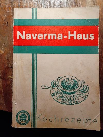 Naverma+-+Haus++Ratschl%C3%A4ge+f%C3%BCr+die+Hausfrau+f%C3%BCr+die+K%C3%BCche+erstelllt+vom+Naverma-Haus+++Kochbuch+mit+Rezepten+