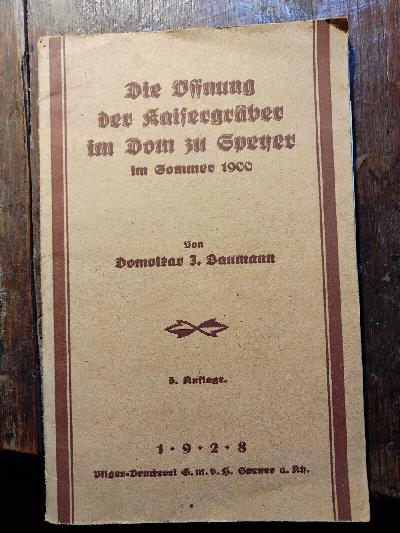 Die+%C3%96ffnung+der+Kaisergr%C3%A4ber+im+Dom+zu+Speyer+im+Sommer+1900