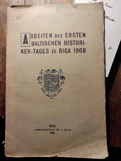 Arbeiten+des+Ersten+Baltischen+Historiker+-+Tages+zu+Riga+1908