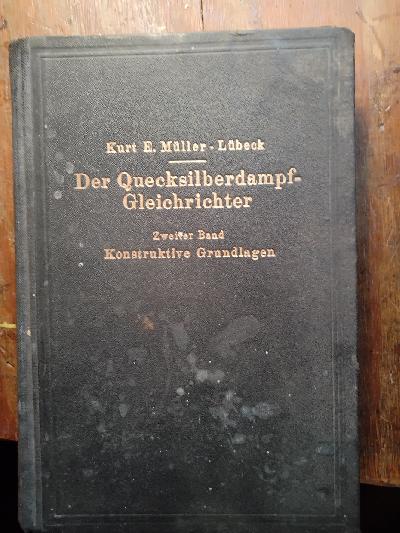 Der+Quecksilberdampf+-+Gleichrichter++Zweiter+Band+++Konstruktive+Grundlagen