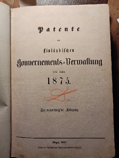 Patente+der+Livl%C3%A4ndischen+Gouvernements+Verwaltung+vom+Jahre+1875
