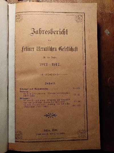 Jahresbericht+der+Felliner+literarischen+Gesellschaft+f%C3%BCr+die+Jahre+1912+-+1917