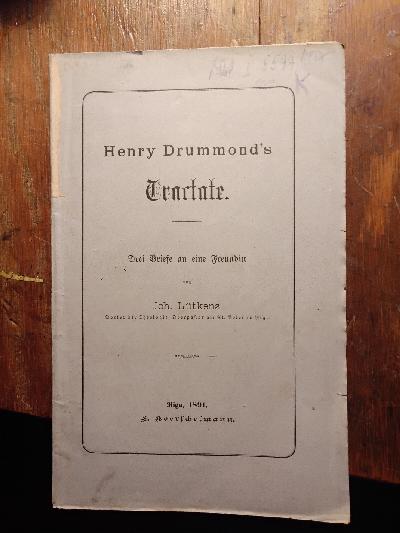 Henry+Drummonds+Tractate.++Drei+Briefe+an+eine+Freundin