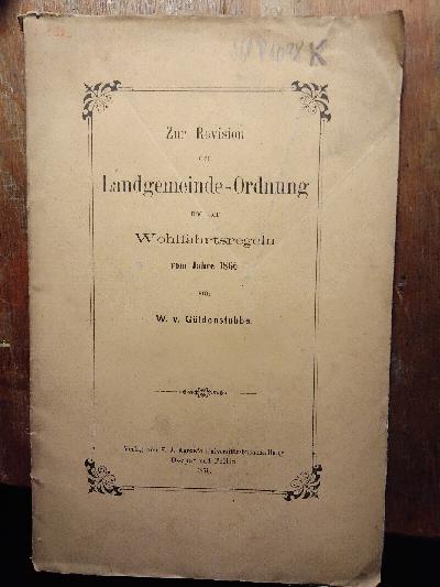 Zur+Revision+der+Landgemeinde+-+Ordnung+und+der+Wohlfahrtsregeln+vom+Jahre+1866