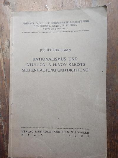 Rationalismus+und+Intuition+in+H.+von+Kleists+Seelenhaltung+und+Dichtung++++Eine+literarhistorische+und+psychologische+Einf%C3%BChrung+in+das+Kleistproblem