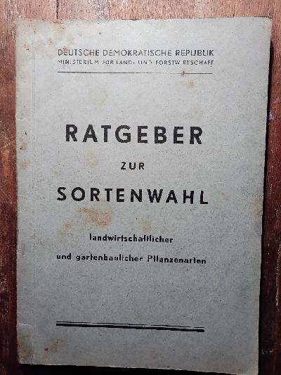 Ratgeber+zur+Sortenwahl+landwirtschaftlicher+und+gartenbaulicher+Pflanzenarten