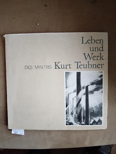 Leben+und+Werk+des+Malers+Kurt+Teubner