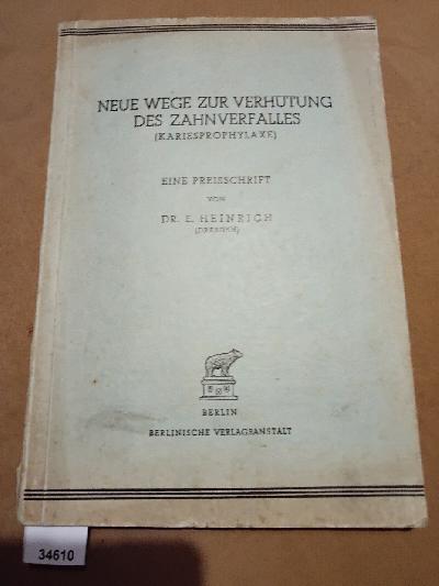 Neue+Wege+zur+Verh%C3%BCtung+des+Zahnverfalles+%28Kariesprophylaxe%29++Eine+Preisschrift