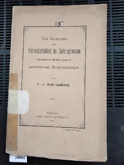 Die+Grenzen+der+Abdrucksfreiheit+im+Zeitungswesen+unter+besonderer+Ber%C3%BCcksichtigung+der+internationalen+Rechtsbeziehungen