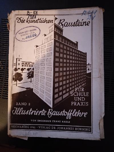 Die+k%C3%BCnstlichen+Bausteine.+Illustrierte+Baustofflehre+f%C3%BCr+Schule+und+Praxis.+Band+2.+Unter+Ber%C3%BCcksichtigung+der+Vierjahresplan-Ziele+bearbeitet.