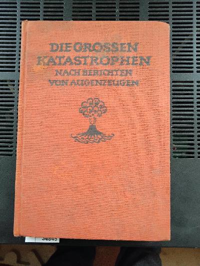 Die+gro%C3%9Fen+Katastrophen+nach+Berichten+von+Augenzeugen