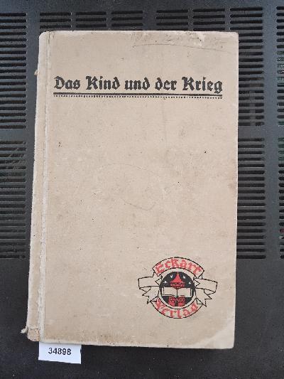 Das+Kind+und+der+Krieg+Kinderausspr%C3%BCche+Aufs%C3%A4tze+Schilderungen+und+Zeichnungen