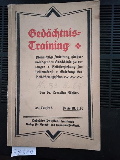 Ged%C3%A4chtnis-Training.+Planm%C3%A4%C3%9Fige+Anleitung%2C+ein+hervorragendes+Ged%C3%A4chtnis+zu+erlangen.+Selbsterziehung+zur+Willenskraft.+St%C3%A4rkung+des+Selbstbewu%C3%9Ftseins