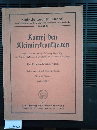 Kampf+den+Kleintierkrankheiten.+Eine+gemeinverst%C3%A4ndliche+Belehrung+%C3%BCber+Pflege+und+Gesunderhaltung+des+Gefl%C3%BCgels%2C+der+Kaninchen+und+Ziegen