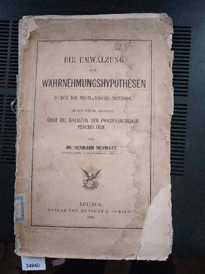 Die+Umw%C3%A4lzung+der+Wahrnehmungshypothesen++Durch+die+Mechanische+Methode%3A+Nebst+Einem+Beitrag+%C3%9Cber+die+Grenzen+der+Physiologischen+Psychologie