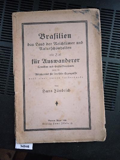 Brasilien%2C+das+Land%3A+der+Reicht%C3%BCmer+und+Natursch%C3%B6nheiten%2C+als+Ziel+f%C3%BCr+Auswanderer%2C+Touristen+und+Gesch%C3%A4ftsreisende%2C+sowie+als+Absatzgebiet+f%C3%BCr+deutsche+Erzeugnisse++nebts+einer+kurzen+Landeskunde