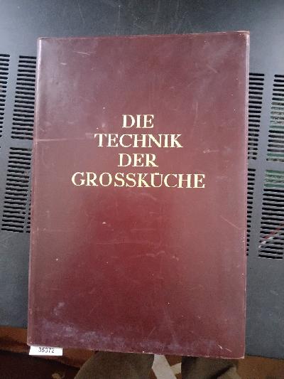 Die+Technik+der+Grossk%C3%BCche++Richtlinien+f%C3%BCr+den+Aufbau+und+die+Einrichtung+von+Grossk%C3%BCchen+unter+Ber%C3%BCcksichtigung+der+Voss-Ger%C3%A4te