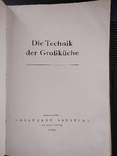 Die+Technik+der+Grossk%C3%BCche++Richtlinien+f%C3%BCr+den+Aufbau+und+die+Einrichtung+von+Grossk%C3%BCchen+unter+Ber%C3%BCcksichtigung+der+Voss-Ger%C3%A4te