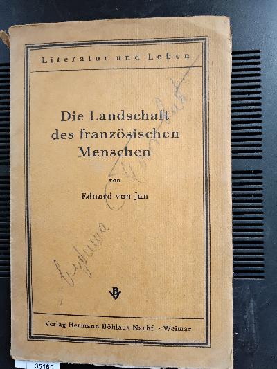 Die+Landschaft+des+franz%C3%B6sischen+Menschen.+dargestellt+am+franzoesischen+Schrifttum+vom+Mittelalter+bis+zum+Ausgang+des+18.+Jahrhunderts