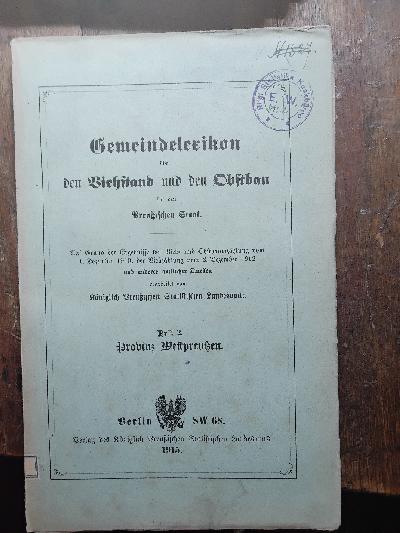 Gemeindelexikon+%C3%BCber+den+Viehbestand+und+den+Obstbau+f%C3%BCr+den+preussischen+Staat.++Auf+Grund+der+Ergebnisse+der+Vieh+und+Obstbaumz%C3%A4hlung+vom+1.+Dezember+1913%2C+der+Viehz%C3%A4hlung+vom+2.+Dezember+1912++Heft+2+Provinz+Westpreussen