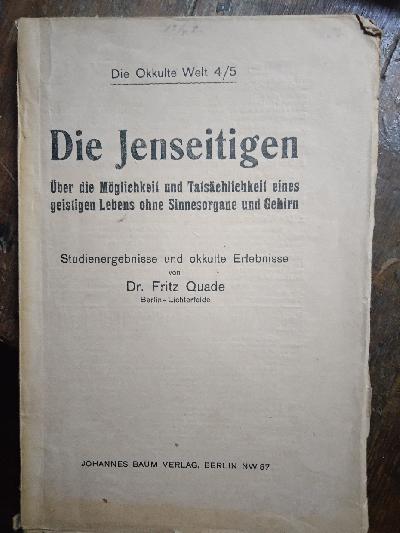 Die+Jenseitigen++%C3%9Cber+die+M%C3%B6glichkeit+und+Tats%C3%A4chlichkeit+eines+geistigen+Lebens+ohne+Sinnesorgane+und+Gehirn.+Studienergebnisse+und+okkulte+Erlebnisse.