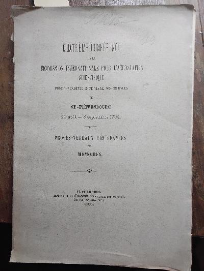 Quatrieme+Conference+de+la+Commission+Internationale+pour+l+Aerostation+Scientifique+++pr%C3%A8s+l%27Acad%C3%A9mie+Imp%C3%A9riale+des+Sciences+de+St-P%C3%A9tersbourg+29+aout+%E2%80%94+3+septembre+1904+++Proces+Verbaux+des+Seances+et+Memoires