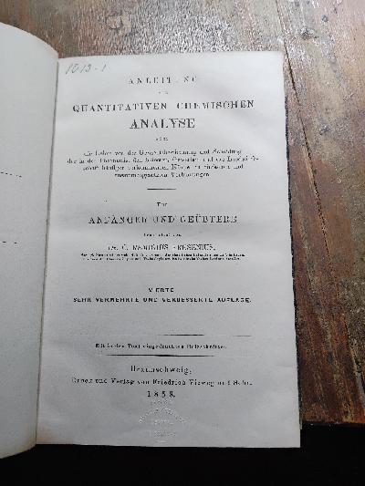 Anleitung+zur+quantitativen+chemischen+Analyse+oder+die+Lehre+von+der+Gewichtsbestimmung+und+Scheidung+der+in+der+Pharmacie%2C+den+K%C3%BCnsten%2C+Gewerben+und+der+Landwirthschaft+h%C3%A4ufiger+vorkommenden+K%C3%B6rper+in+einfachen+und+zusammengesetzten+Verbindungen