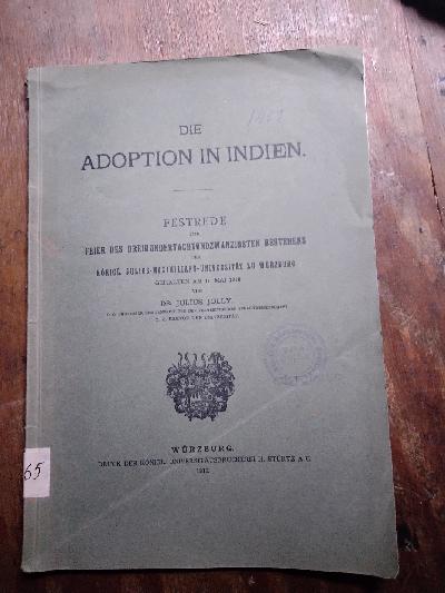 Die+Adoption+in+Indien++Festrede+zur+Feier+des+Dreihundertachtundzwanzigsten+Bestehens+der+K%C3%B6nigl.+Julius-Maximilians-Universit%C3%A4t+zu+W%C3%BCrzburg+gehalten+am+11.+Mai+1910