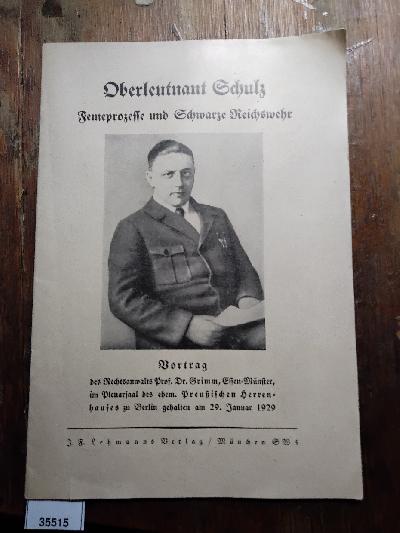 Oberleutnant+Schulz++Femeprozesse+und+schwarze+Reichswehr++Vortrag+des+Rechtsanwalts+Prof.+Dr.+Grimm%2C+Essen-M%C3%BCnster%2C+im+Plenarsaal+des+ehem.+Preu%C3%9Fischen+Herrenhauses+Berlin+gehalten+am+29.+Januar+1929