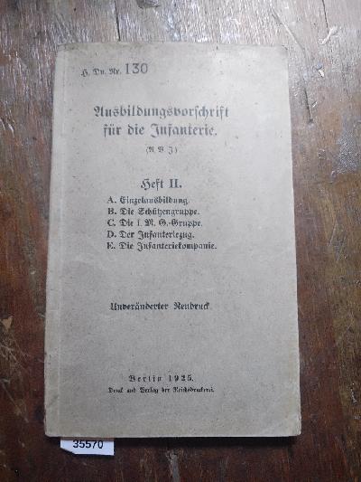 Ausbildungsvorschrift+f%C3%BCr+die+Infanterie++Heft+II.++A.+Einzelausbildung++B.+Die+Sch%C3%BCtzengruppe++C.+I.M.G+Gruppe++D.+Der+Infanteriezug++E.+Die+Infanteriekompanie
