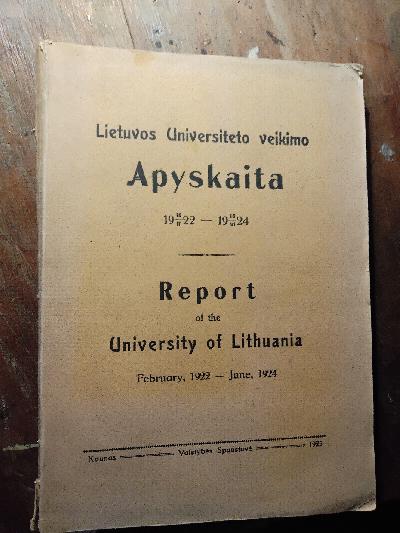 Lietuvos+Universiteto+veikimo+Apyskaita+1922+-+1924++Report+of+the+University+of+Lithuania+Februar+1922+-+June+1924