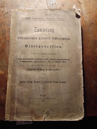 Sammlung+der+in+den+Ostseeprovinzen+geltenden+Bestimmungen+des+Civilprocesses