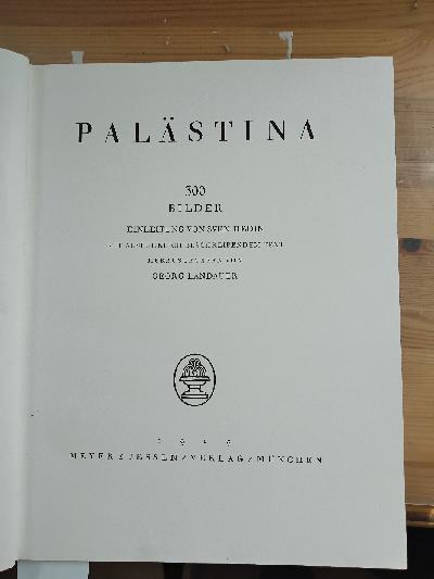 Pal%C3%A4stina++300+Bilder+++Mit+ausf%C3%BChrlich+beschreibendem+Text+herausgegeben+von+Georg+Landauer.+Einleitung+von+Sven+Hedin