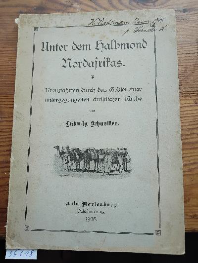 Unter+dem+Halbmond+Nordafrikas++Kreuzfahrten+durch+das+Gebiet+einer+untergegangenen+christlichen+Kirche