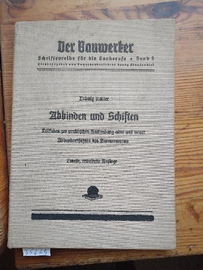 Abbinden+und+Schiften++Leitfaden+zur+praktischen+Anwendung+alter+und+neuer+Abbundverfahren+des+Zimmermanns.