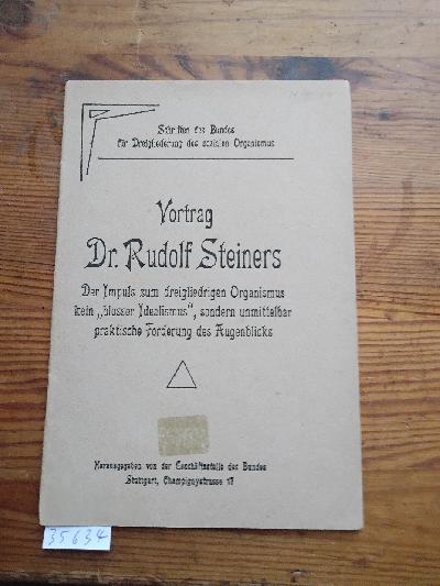 Vortrag+Dr.+Rudolf+Steiners++Der+Impuls+zum+dreigliedrigen+Organismus+kein+blosser+Idealismus%2C+sondern+unmittelbar+praktische+Forderung+des+Augenblicks-+%28Schriften+des+Bundes+f%C3%BCr+Dreigleiderung+des+sozialen+Organismus%29+Versammlung+des+Bundes+f%C3%BCr+Dreigliederung+des+sozialen+Organismus%2C+Samstag%2C+32.+Mai+1919+im+Gustav+Siegle-Haus+zu+Stuttgart.+Er%C3%B6ffnung+durch+den+Vorsitzenden+Dr.+Unger.