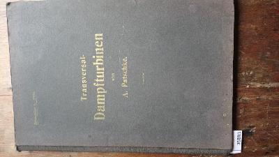 Transversal+-+Dampfturbinen+f%C3%BCr+elastische+Kraftmittel%3A+Wasserdampf%2C+Luft%2C+schweflige+S%C3%A4ure%2C+Kraftgas+u.+dgl.