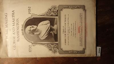 The+Home+Making+of+George+and+Martha+Washington++1732+-+1932++Titles+of+papers+for+Program+Twelve+%3A+Colonel+and+Mrs.+Washington+in+Residence+before+the+Revolution++War-time+Households+++Presidential+Households+++Last+Years+at+Mount+Veron