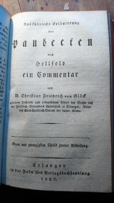 Ausf%C3%BChrliche+Erl%C3%A4uterung+der+Pandecten+nach+Hellfeld+-+ein+Commentar++29.+Theil+Erste+und+Zweite+Abtheilung